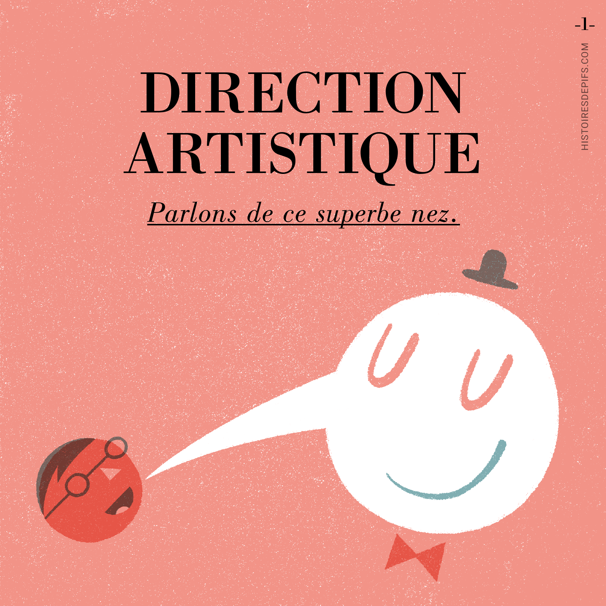 Direction artistique : Parlons de ce superbe nez.